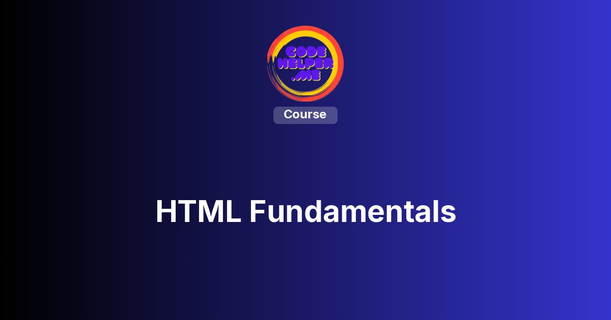 HTML Fundamentals | 30 Interactive Exercises | CodeHelper